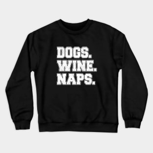 Dogs Wine Naps Crewneck Sweatshirt